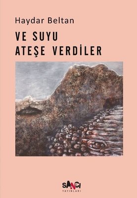 Ve Suyu Ateşe Verdiler