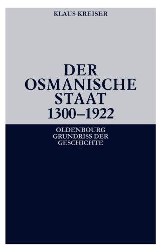 Der Osmanische Staat 1300-1922