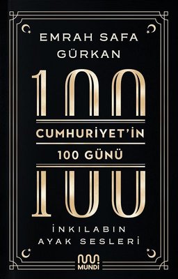 Cumhuriyet'in 100 Günü: İnkılabın Ayak Sesleri