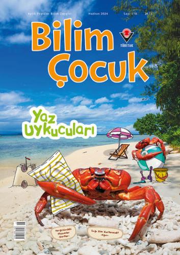 Bilim ve Çocuk Haziran 2024 Sayı: 318